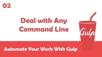 Learn Gulpjs In Arabic #02 - Deal With Any Command Line