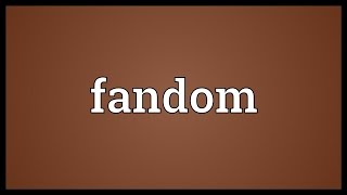 Fandom Meaning