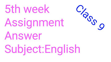 5th week Assignment Answer class 9 English