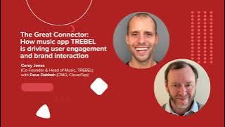 The Great Connector: How Music App TREBEL Is Driving User Engagement and Brand Interaction