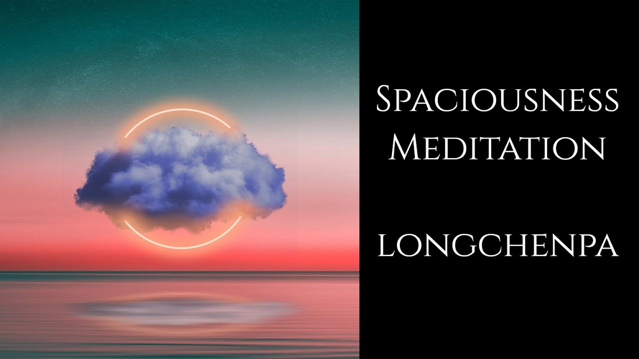 Longchenpa ~ Spaciousness Meditation ~ Dzogchen - YouTube
