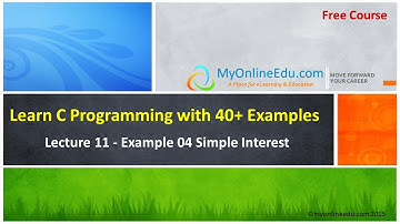 C Programming - Lecture 11 - Example 04 Simple Interest Calculation