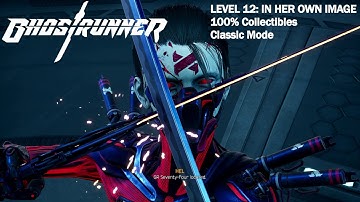 Ghostrunner - Level 12: In Her Own Image (Classic Mode, 100% Collectibles)