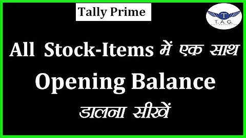 #117 - Sabhi Stock-Items me Ek Sath Opening Balance Kese Dale? Tally Prime Me