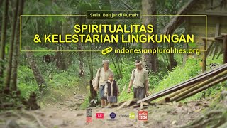 SPIRITUALITAS DAN KELESTARIAN LINGKUNGAN - Film #4 seri Belajar dari Rumah