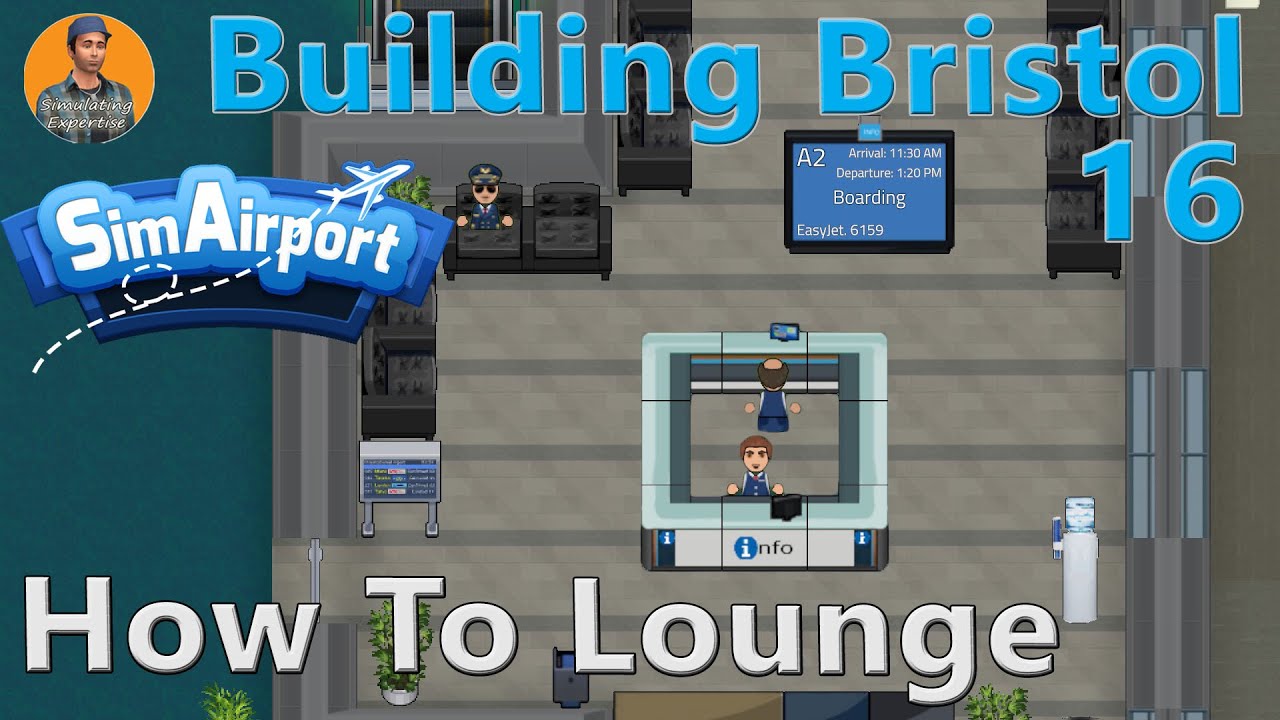 SimAirport: Building Bristol : Mods and Lounges : Lets Play 16