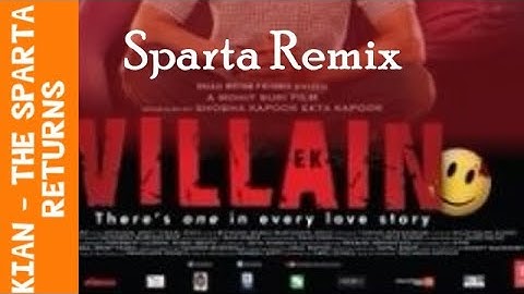 {No chorus} Sparta Sardemanation Remix - Ek Villain (Audio only) [Request]