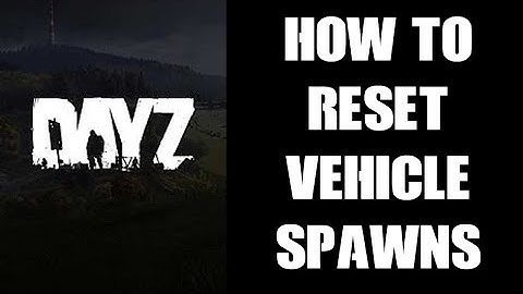 Beginners Guide: How To Reset Vehicle Spawns & Redistribute Cars & Trucks Across Your DayZ Server