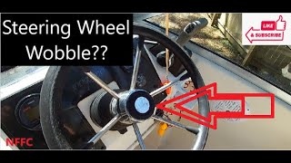 Boat Steering Wheel WOBBLE How to fix and eliminate the play Save Money