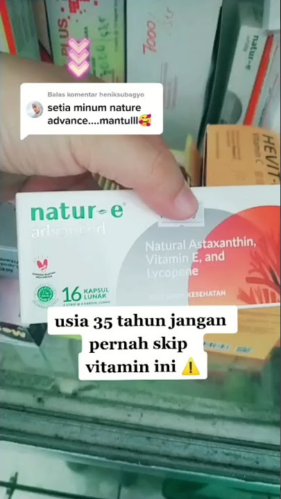 Ini Dia Produk Rekomendasi Anti Penuaan Dini, Nature E Advanced [Wajib Tahu]