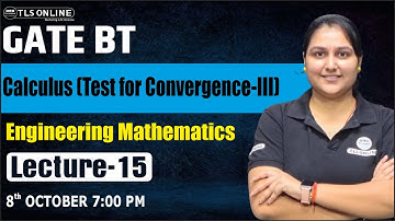 𝐆𝐀𝐓𝐄 𝐁𝐓 𝟐𝟎𝟐𝟔 | 𝐂𝐚𝐥𝐜𝐮𝐥𝐮𝐬 (𝐓𝐞𝐬𝐭 𝐟𝐨𝐫 𝐂𝐨𝐧𝐯𝐞𝐫𝐠𝐞𝐧𝐜𝐞-𝐈𝐈𝐈) | 𝐄𝐧𝐠𝐢𝐧𝐞𝐞𝐫𝐢𝐧𝐠 𝐌𝐚𝐭𝐡𝐞𝐦𝐚𝐭𝐢𝐜𝐬 | 𝐋𝐞𝐜𝐭𝐮𝐫𝐞- 𝟏𝟓 | 𝐀𝐫𝐜𝐡𝐢 |