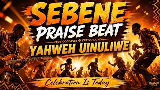 Yahweh Uinuliwe - SEBENE PRAISE BEAT | Dance & Celebration Gospel Instrumental 
