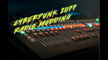 Cyberpunk Modding -   Creating Custom Radio Station Replacements