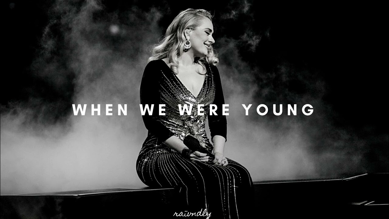 adele - when we were young (sped up)