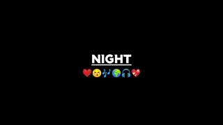 good night dj remix status love song good night status feel the music status black screen status