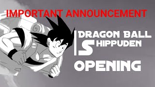 Dragon Ball Shippuden Opening (UNOFFICIAL) Fan Manga! | IMPORTANT ANNOUNCEMENT!