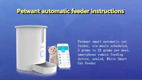 Petwant Automatic feeder detailed operation instructions