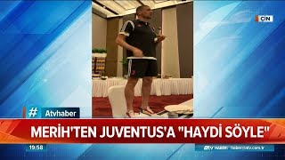 Merihten Juventusa Haydi Söyle - Atv Haber 24 Temmuz 2019
