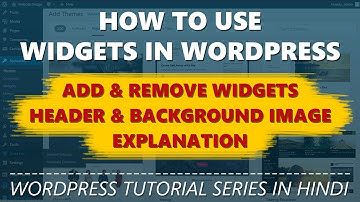 6.) How to Use Widgets in WordPress | Header & Background Image Explanation | Web Technical Tips