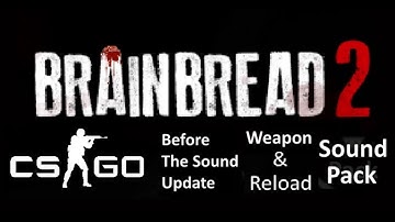 Counter-Strike: Global Offensive (Before the sound update) sound pack - Brainbread 2 mod