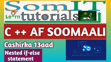 C++ AF SOMALI | NESTED IF-ELSE STATEMENT | #13