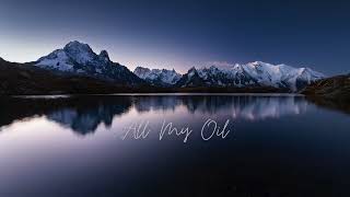 'All My Oil'  INSTRUMENTAL WORSHIP  SOAKING WORSHIP  PROPHETIC INSTRUMENTAL