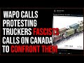 Washington Post Runs Story OPPOSING Canadian Freedom Trucker Convoy, Calls Them Fascists