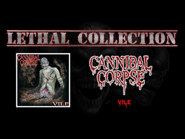 Cannibal Corpse - Vile (Expanded Edition): lyrics and songs