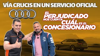 ⚠️ CONCESIONARIO AUDI AL DESCUBIERTO ⚠️ - ENTREVISTA CON EL PERJUDICADO