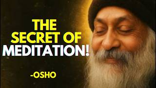 THE SECRET OF MEDITATION — OSHO'S WAY