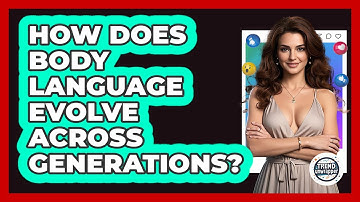 How Does Body Language Evolve Across Generations? - Trend Unwrapper