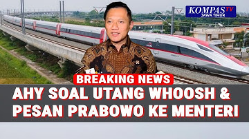 AHY Blak-blakan Soal Utang Kereta Cepat Whoosh dan Pesan Tegas Prabowo