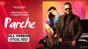 Parche (Full Version) : Surjit Bhullar Ft. Sudesh Kumari | Punjabi Songs 2022 | @FinetouchMusic