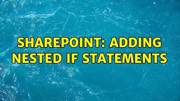 Sharepoint: Adding nested IF statements