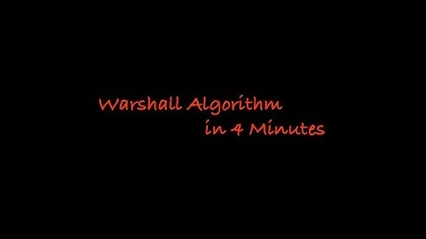 Warshall Algorithm in 4 Minutes