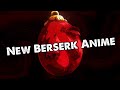 Berserk Gets a New Anime Adaptation But There&#39;s a Catch