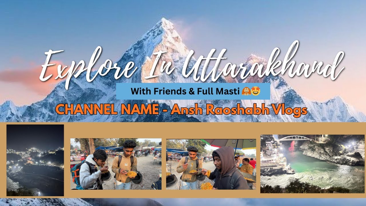 EXPLORE IN UK 📍🤩 | with Friends & Full Masti 🦧 | Day 1 | Uttarakhand | Anshraoshabhvlogs 