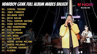 NDARBOY GENK X HASOE ANGELS - SINYAL TRESNA (FULL ALBUM MABES BALKER)