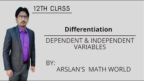 Differentiation | Dependent & Independent Variables | By Arslan