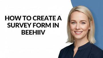 How to Create a Survey Form In Beehiiv - Julia