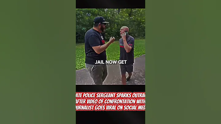 STATE POLICE SERGEANT SPARKS OUTRAGE AFTER VIDEO OF CONFRONTATION WITH JOURNALIST GOES VIRAL ON SO