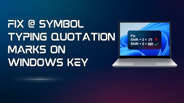 How to Fix @ Symbol Typing Quotation Marks on Windows Key