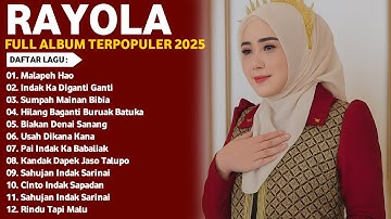 MALAPEH HAO - RAYOLA FULL ALBUM TERPOPULER 2025 | INDAK KA DIGANTI GANTI | LAGU MINANG TERBARU 2025