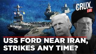 LIVE | USS Ford Arrives Near Israel as Trump Drops Big Hint; Iran Braces for Strike | US Navy