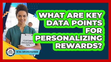 What Are Key Data Points For Personalizing Rewards?