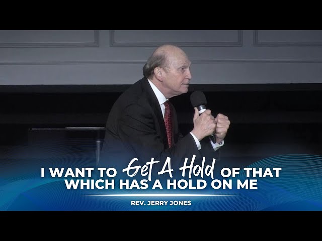 02/11/2024 AM | I Want to Get a Hold of That Which Has a Hold on Me | Rev. Jerry Jones