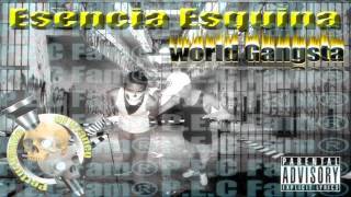 Esencia Esquina @ World Gangsta [HIP-HOP] [LYRICS©2010®]