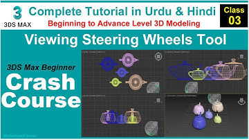 03-Viewing Steering Wheels Tools | 3D Max Full Modeling Tutorials in Hindi & Urdu | 3DS Max Complete