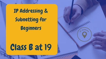 #4 IP Addressing & Subnetting for Beginners: Class B at 19