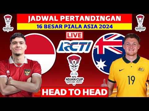 Jadwal 16 Besar Piala Asia 2024 - Timnas Indonesia vs Australia - Live RCTI